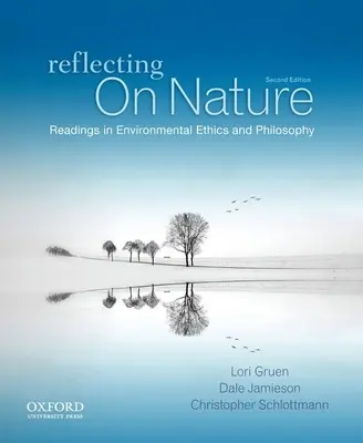 Reflexionar sobre la naturaleza: Lecturas de ética y filosofía medioambiental - Reflecting on Nature: Readings in Environmental Ethics and Philosophy