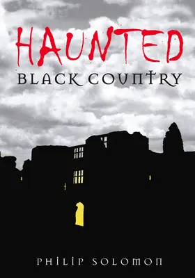 El País Negro embrujado - Haunted Black Country