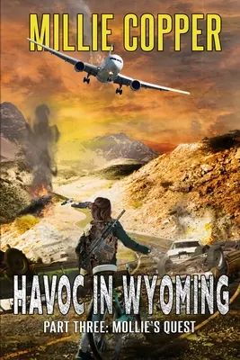 La búsqueda de Mollie: Havoc en Wyoming, 3ª parte El nuevo apocalipsis americano - Mollie's Quest: Havoc in Wyoming, Part 3 America's New Apocalypse