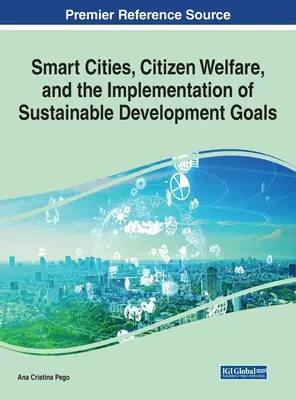 Ciudades inteligentes, bienestar de los ciudadanos y aplicación de los Objetivos de Desarrollo Sostenible - Smart Cities, Citizen Welfare, and the Implementation of Sustainable Development Goals