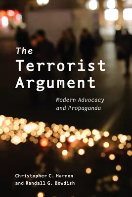 El argumento terrorista: Defensa y propaganda modernas - The Terrorist Argument: Modern Advocacy and Propaganda