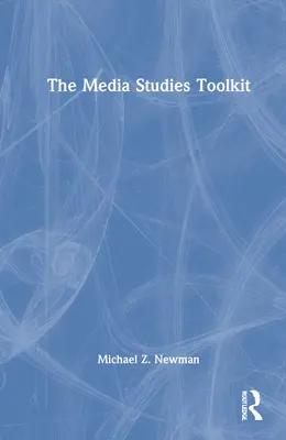 Herramientas para el estudio de los medios de comunicación - The Media Studies Toolkit
