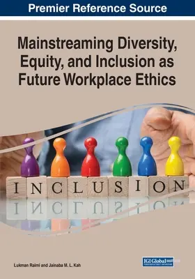Integrar la diversidad, la equidad y la inclusión en la ética laboral del futuro - Mainstreaming Diversity, Equity, and Inclusion as Future Workplace Ethics