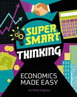 Pensamiento superinteligente: Economía fácil - Super Smart Thinking: Economics Made Easy