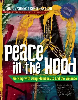 Paz en el barrio: trabajar con los miembros de las bandas para acabar con la violencia - Peace in the Hood: Working with Gang Members to End the Violence