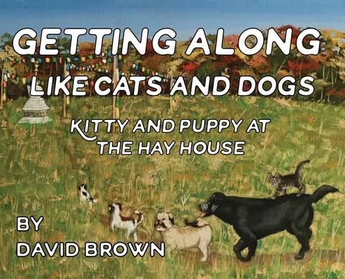 Llevarse bien como perros y gatos: Kitty y Puppy en Hay House - Getting Along Like Cats And Dogs: Kitty And Puppy At The Hay House