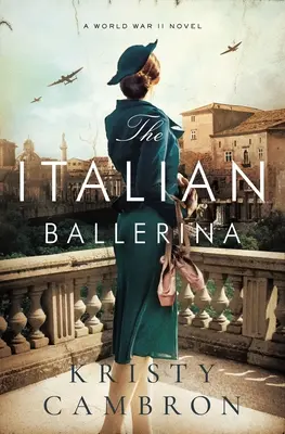 La bailarina italiana: Una novela de la Segunda Guerra Mundial - The Italian Ballerina: A World War II Novel