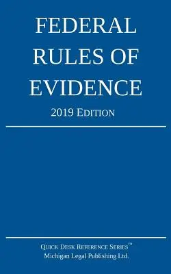 Reglas Federales de Evidencia; Edición 2019: Con referencias cruzadas internas - Federal Rules of Evidence; 2019 Edition: With Internal Cross-References