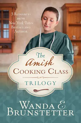 La trilogía de la clase de cocina amish: 3 romances de una autora superventas del New York Times - The Amish Cooking Class Trilogy: 3 Romances from a New York Times Bestselling Author