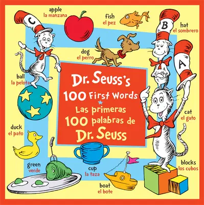 Dr. Seuss's 100 First Words/Las Primeras 100 Palabras de Dr. Seuss (Edición Bilingüe) - Dr. Seuss's 100 First Words/Las Primeras 100 Palabras de Dr. Seuss (Bilingual Edition)