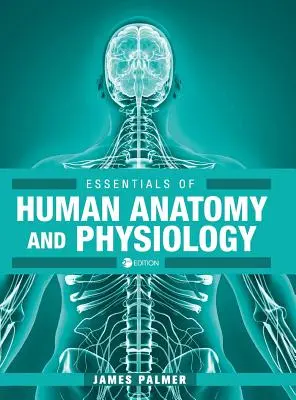 Fundamentos de anatomía y fisiología humanas - Essentials of Human Anatomy and Physiology