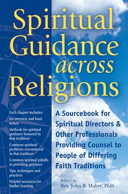 Spiritual Guidance Across Religions: Un libro de consulta para directores espirituales y otros profesionales que asesoran a personas de distintas tradiciones religiosas. - Spiritual Guidance Across Religions: A Sourcebook for Spiritual Directors and Other Professionals Providing Counsel to People of Differing Faith Tradi