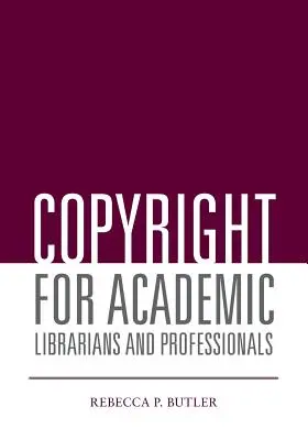 Derechos de autor para bibliotecarios académicos y profesionales - Copyright for Academic Librarians and Professionals