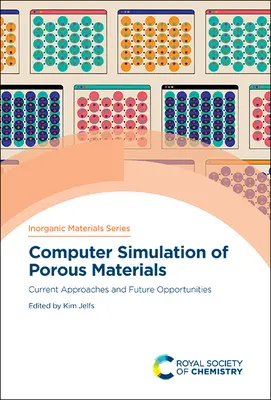 Simulación por ordenador de materiales porosos: Enfoques actuales y oportunidades futuras - Computer Simulation of Porous Materials: Current Approaches and Future Opportunities