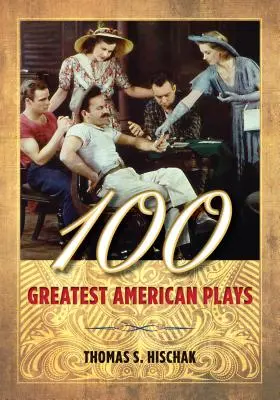 Las 100 mejores obras de teatro estadounidenses - 100 Greatest American Plays