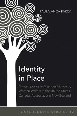 Identidad en el lugar; ficción indígena contemporánea de escritoras de Estados Unidos, Canadá, Australia y Nueva Zelanda - Identity in Place; Contemporary Indigenous Fiction by Women Writers in the United States, Canada, Australia, and New Zealand