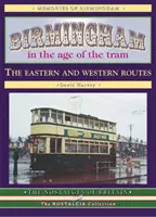 Birmingham en la era del tranvía - Las rutas oriental y occidental - Birmingham in the Age of the  Tram - The Eastern and Western Routes