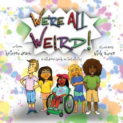 ¡Todos somos raros! Un libro infantil sobre la inclusión - We're All Weird! A Children's Book About Inclusivity