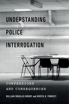 Comprender el interrogatorio policial: Confesiones y consecuencias - Understanding Police Interrogation: Confessions and Consequences