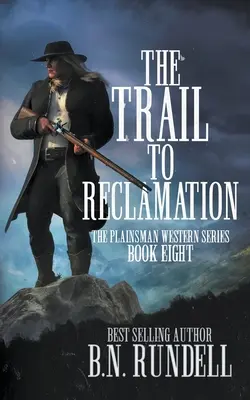 El camino de la recuperación: Una serie clásica del Oeste - The Trail to Reclamation: A Classic Western Series