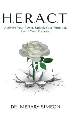 H.E.R.A.C.T.: Activa tu poder. Libera tu potencial. Cumple tu propósito. - H.E.R.A.C.T.: Activate Your Power. Unlock Your Potential. Fulfill Your Purpose.