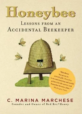 La abeja: Lecciones de un apicultor accidental - Honeybee: Lessons from an Accidental Beekeeper