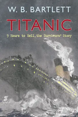 Titanic 9 horas hacia el infierno: La historia de los supervivientes - Titanic 9 Hours to Hell: The Survivors' Story