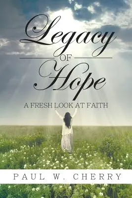 Legado de esperanza: una nueva mirada a la fe - Legacy of Hope: A Fresh Look at Faith