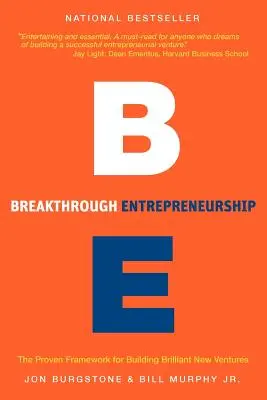 Emprendimiento innovador: El marco probado para crear nuevas empresas brillantes - Breakthrough Entrepreneurship: The Proven Framework for Building Brilliant New Ventures