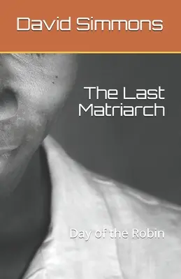 La última matriarca: El día del petirrojo - The Last Matriarch: Day of the Robin