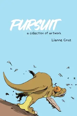 Persecución: Una colección de obras de arte - Pursuit: A collection of artwork