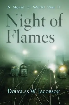 Noche de llamas: Una novela de la Segunda Guerra Mundial - Night of Flames: A Novel of World War II