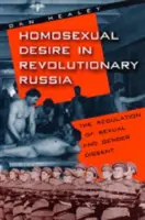 El deseo homosexual en la Rusia revolucionaria: La regulación de la disidencia sexual y de género - Homosexual Desire in Revolutionary Russia: The Regulation of Sexual and Gender Dissent