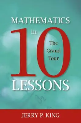 Matemáticas en 10 lecciones: El Gran Tour - Mathematics in 10 Lessons: The Grand Tour