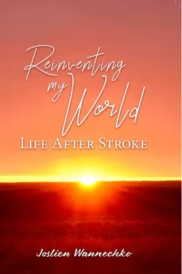 Reinventar mi mundo: La vida después del ictus - Reinventing My World: Life After Stroke