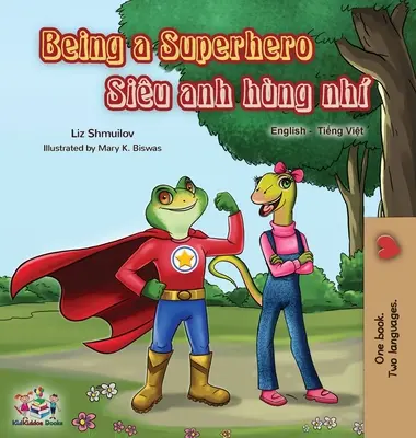 Ser un superhéroe (Libro bilingüe inglés-vietnamita) - Being a Superhero (English Vietnamese Bilingual Book)