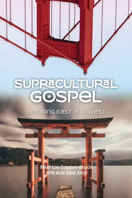 Evangelio supracultural: Un puente entre Oriente y Occidente - Supracultural Gospel: Bridging East and West