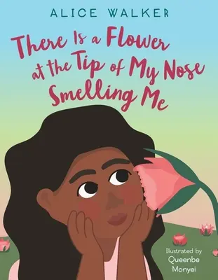 Hay una flor en la punta de mi nariz que me huele - There Is a Flower at the Tip of My Nose Smelling Me