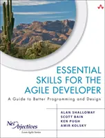 Habilidades esenciales para el desarrollador ágil - Guía para programar y diseñar mejor - Essential Skills for the Agile Developer - A Guide to Better Programming and Design