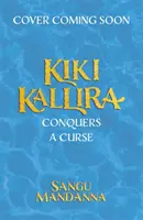 Kiki Kallira vence una maldición - Libro 2 - Kiki Kallira Conquers a Curse - Book 2