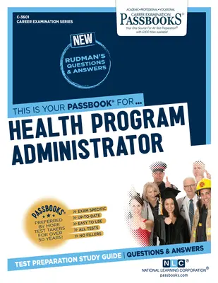 Administrador de Programas de Salud (C-3601): Passbooks Study Guidevolume 3601 - Health Program Administrator (C-3601): Passbooks Study Guidevolume 3601