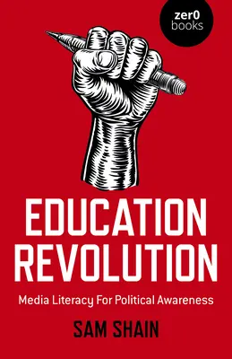 Revolución educativa: Alfabetización mediática para la concienciación política - Education Revolution: Media Literacy for Political Awareness