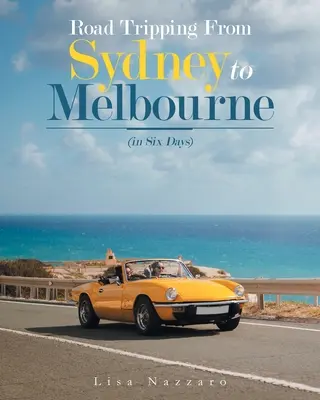 Viaje de Sídney a Melbourne (en seis días) - Road Tripping from Sydney to Melbourne: (In Six Days)