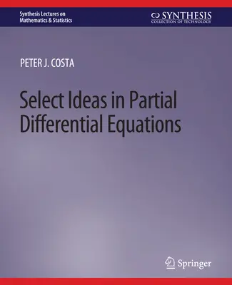 Ideas selectas en ecuaciones diferenciales parciales - Select Ideas in Partial Differential Equations