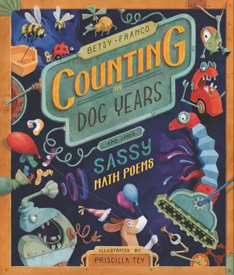 Contar en años de perro y otros descarados poemas matemáticos - Counting in Dog Years and Other Sassy Math Poems