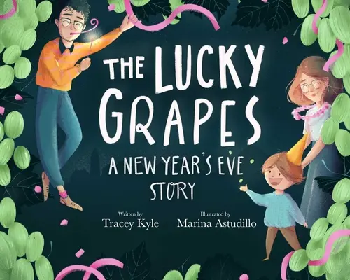 Las uvas de la suerte: Una historia de Nochevieja - The Lucky Grapes: A New Year's Eve Story