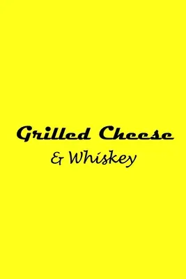 Queso a la parrilla y whisky - Grilled Cheese and Whiskey