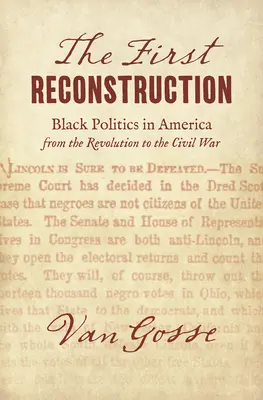 La primera reconstrucción: La política negra en América desde la Revolución hasta la Guerra Civil - The First Reconstruction: Black Politics in America from the Revolution to the Civil War