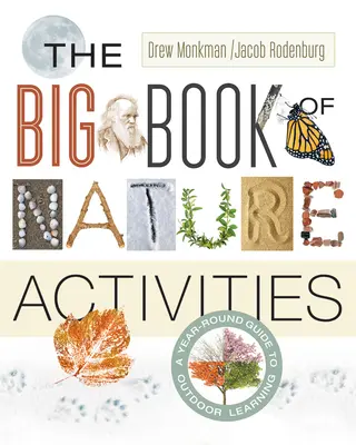 El gran libro de las actividades en la naturaleza: Una guía de aprendizaje al aire libre para todo el año - The Big Book of Nature Activities: A Year-Round Guide to Outdoor Learning