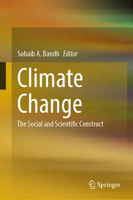 El cambio climático: La construcción social y científica - Climate Change: The Social and Scientific Construct